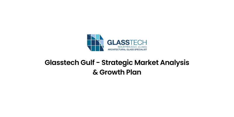 Glasstech Gulf - Strategic Market Analysis & Growth Plan
